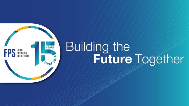 FPS Food Process Solutions Celebrates 15 Years of Growth and Innovation to Raise Industry Standards