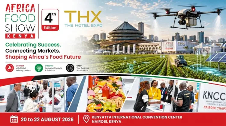 Africa Food Show Kenya 2026 and The Hotel Expo Kenya 2026 Conclude Successfully with Strong Trade Outcomes, National Policy Backing, and New Investment Routes Across Africa’s Food and Hospitality Value Chains